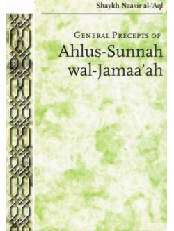 General Precepts of Ahlus-Sunnah wal-Jamaa'ah